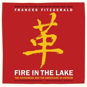Fire in the Lake, Frances FitzGerald