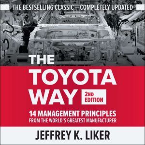 The Toyota Way Second Edition, Jeffrey Liker