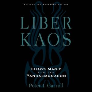 Liber Kaos, Peter J. Carroll