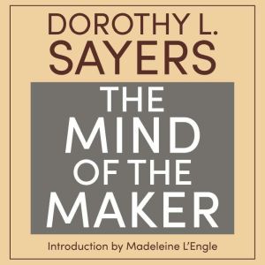 The Mind of the Maker, Dorothy L. Sayers