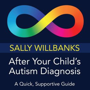 After Your Childs Autism Diagnosis, Sally Willbanks