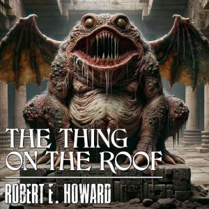 The Thing On The Roof