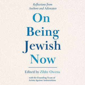 On Being Jewish Now: Reflections from Authors and Advocates