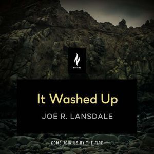 It Washed Up, Joe R. Lansdale