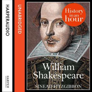 William Shakespeare History in an Ho..., Sinead Fitzgibbon