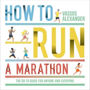 How to Run a Marathon, Vassos Alexander