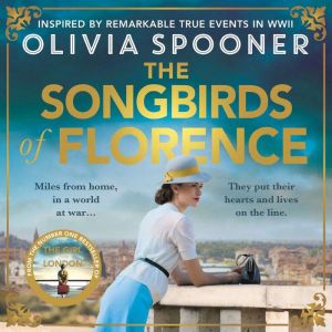 The Songbirds of Florence, Olivia Spooner