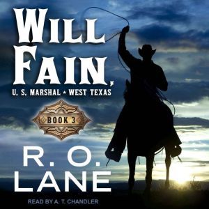 Will Fain, U.S. Marshal: Book 3, R.O. Lane