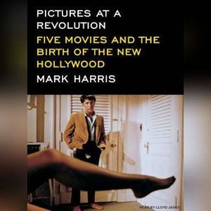 Pictures at a Revolution, Mark Harris