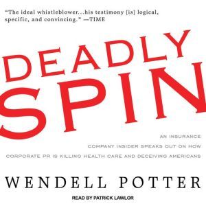 Deadly Spin, Wendell Potter