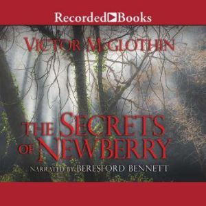 The Secrets of Newberry, Victor McGlothin