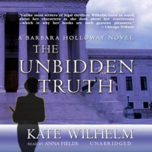 The Unbidden Truth, Kate Wilhelm