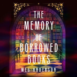 The Memory of Borrowed Books, Meg Anderson