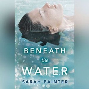 Beneath the Water, Sarah Painter