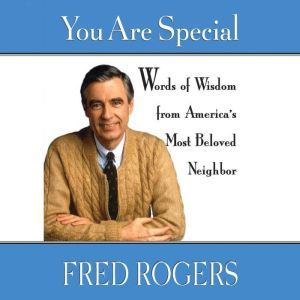 You Are Special, Fred Rogers