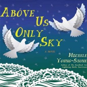 Above Us Only Sky, Michele YoungStone