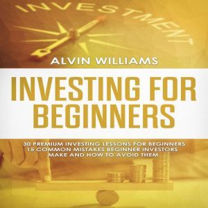 Investing for Beginners 30 Premium I..., Alvin Williams