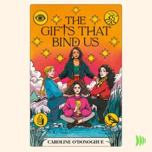 The Gifts That Bind Us, Caroline ODonoghue