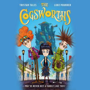The Cogsworths, Tristan Tales