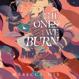 The Ones We Burn, Rebecca Mix