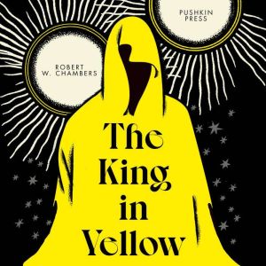 The King in Yellow, Robert W. Chambers