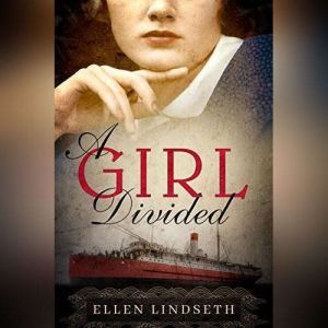 A Girl Divided, Ellen Lindseth