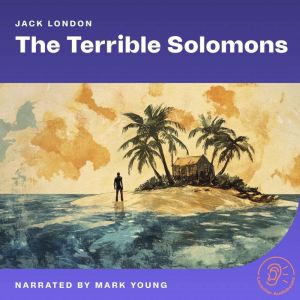 The Terrible Solomons, Jack London