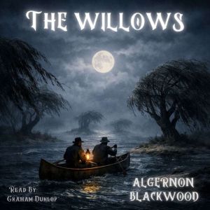 The Willows, Algernon Blackwood