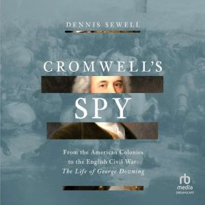 Cromwells Spy, Dennis Sewell