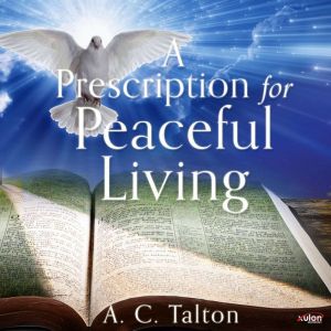 A Prescription for Peaceful Living