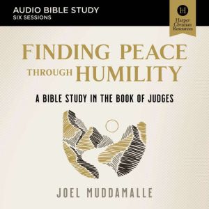 Finding Peace through Humility Audio..., Joel Muddamalle