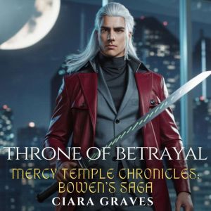 Throne of Betrayal, Ciara Graves