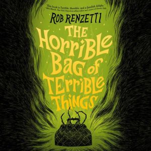 The Horrible Bag of Terrible Things ..., Rob Renzetti
