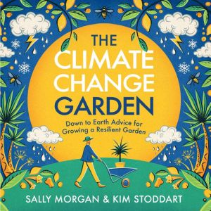 The Climate Change Garden, UPDATED ED..., Sally Morgan