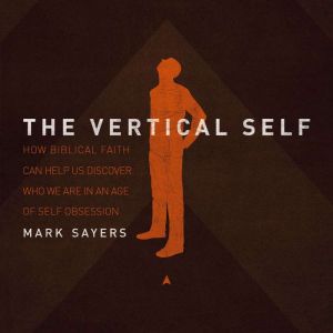 The Vertical Self, Mark Sayers