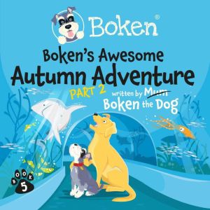 Bokens Awesome Autumn Adventure! Par..., Boken The Dog
