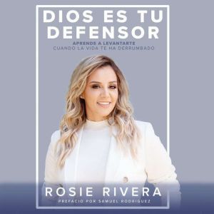 Dios es tu defensor Aprende a levant..., Rosie Rivera