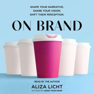 On Brand, Aliza Licht