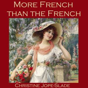More French than the French, Christine JopeSlade