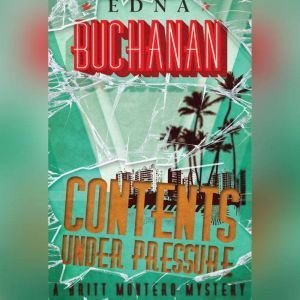 Contents Under Pressure, Edna Buchanan
