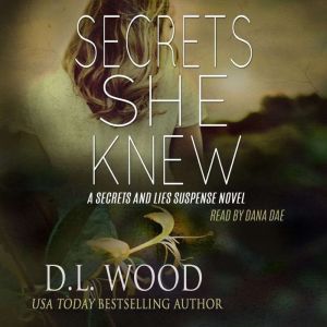 Secrets She Knew, D.L. Wood