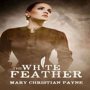 The White Feather, Mary Christian Payne
