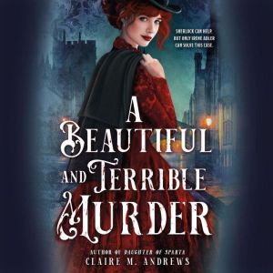 A Beautiful and Terrible Murder, Claire Andrews