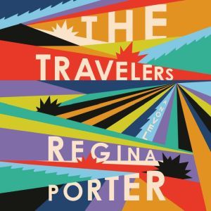The Travelers, Regina Porter