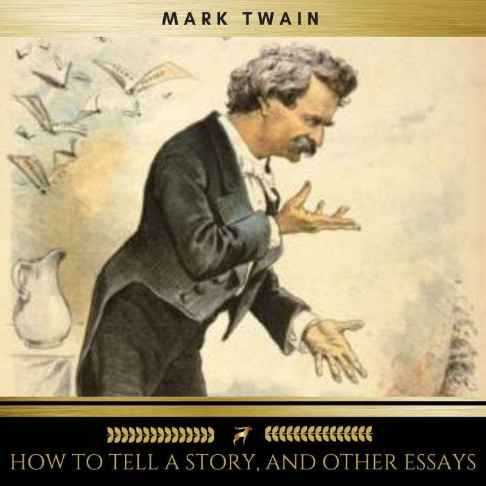 How to Tell a Story, and Other Essays..., Mark Twain
