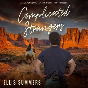 Complicated Strangers: A Suspenseful Twisty Thriller
