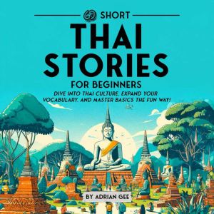 69 Short Thai Stories for Beginners, Adrian Gee