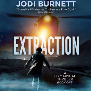EXTRACTION: (US Marshal Dirk Sterling Book 1)