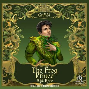 The Frog Prince, A.M. Rose
