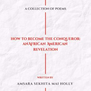 How To Become The Conqueror: An African American Revelation